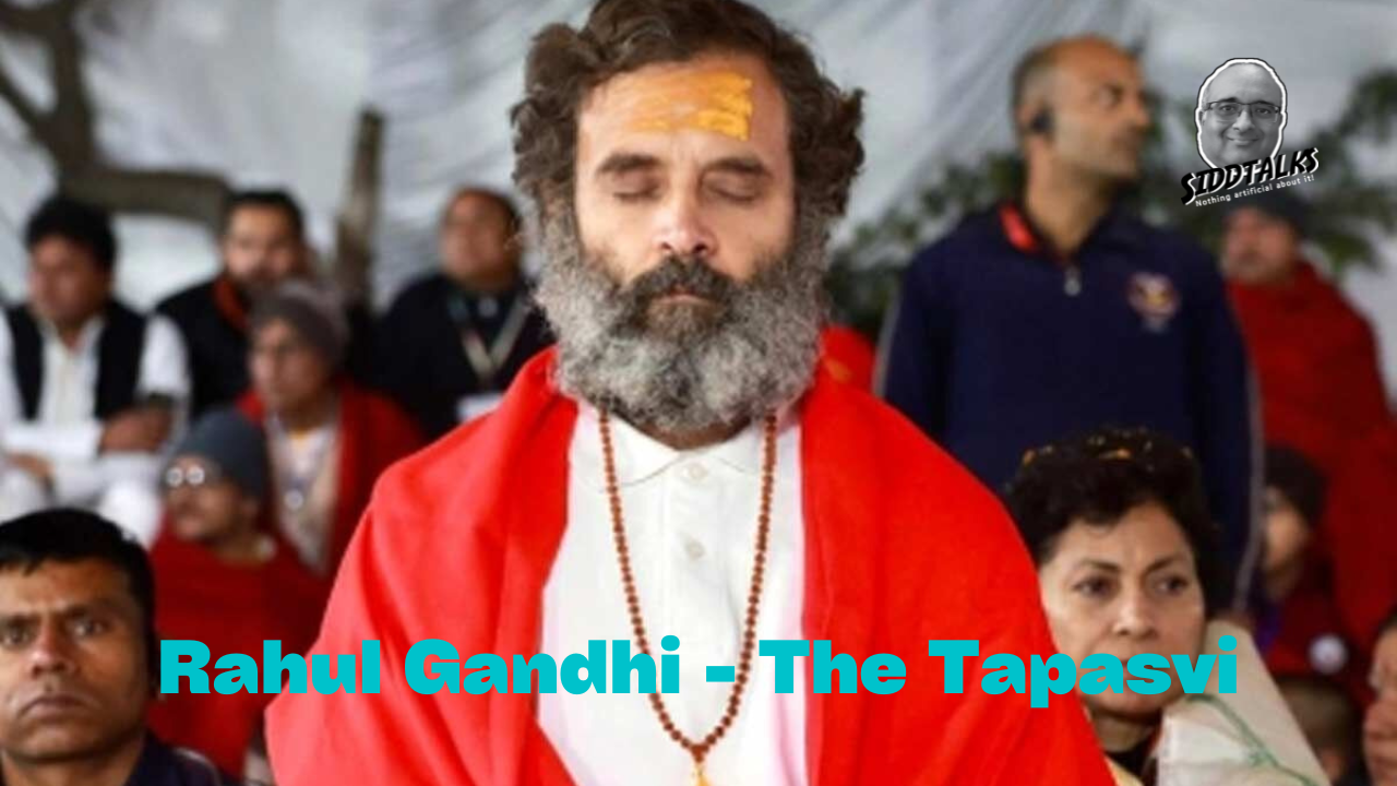Rahul Gandhi the Tapasvi